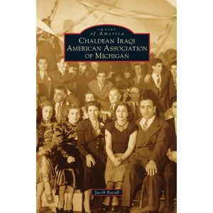 Chaldean Iraqi American Association of Michigan - Hardcover
