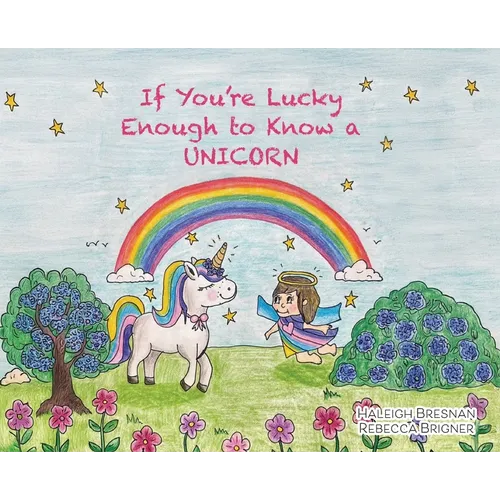 If You're Lucky Enough to Know a Unicorn - Hardcover