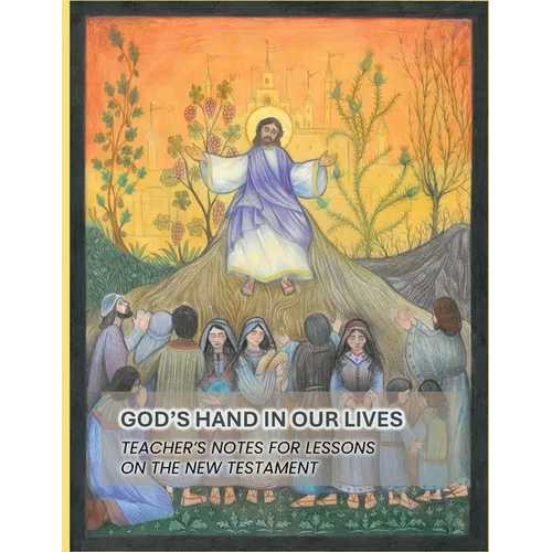 God's Hand In Our Lives: Teacher's Notes for Lessons on the New Testament - Paperback