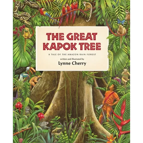 The Great Kapok Tree: A Tale of the Amazon Rain Forest - Paperback
