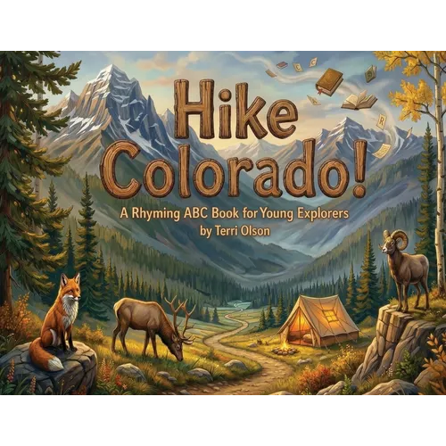 Hike Colorado!: A Rhyming ABC Book for Young Explorers - Paperback