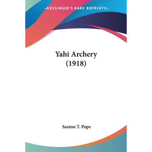Yahi Archery (1918) - Paperback
