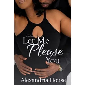 Let Me Please You: A McClain Family Novella - Paperback