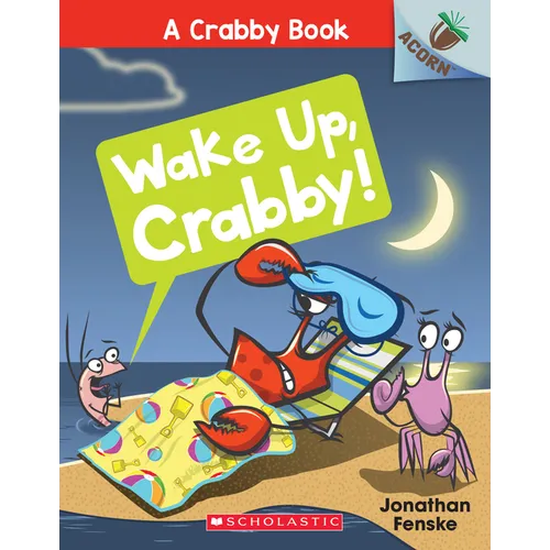 Wake Up, Crabby!: An Acorn Book (a Crabby Book #3) - Paperback
