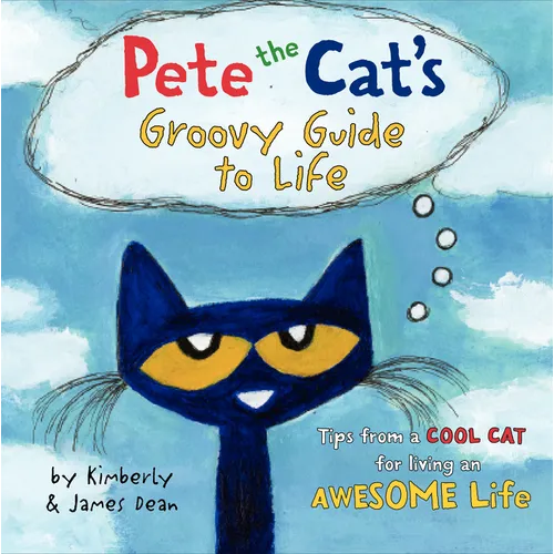 Pete the Cat's Groovy Guide to Life - Hardcover