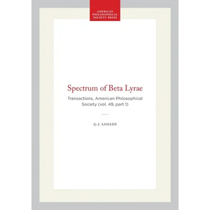 Spectrum of Beta Lyrae: Transactions, American Philosophical Society (Vol. 49, Part 1) - Hardcover