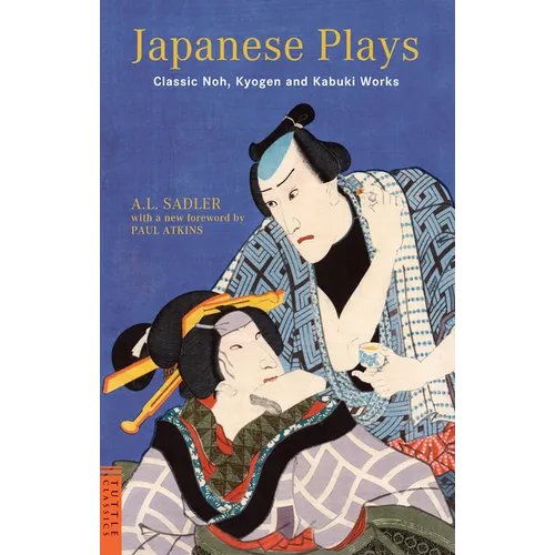 Japanese Plays: Classic Noh, Kyogen and Kabuki Works - Paperback