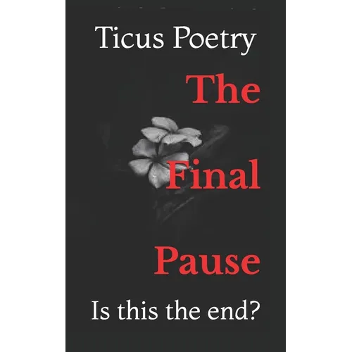 The Final Pause: Is this the end? - Paperback