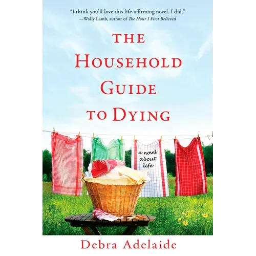 The Household Guide to Dying: A Novel About Life - Paperback