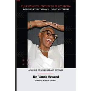 This Wasn't Supposed To Be My Story: Defying Expectations, Living My Truth - Paperback