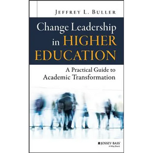 Change Leadership in Higher Education: A Practical Guide to Academic Transformation - Hardcover