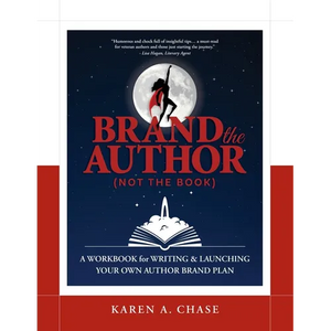 Brand the Author (Not the Book): A Workbook for Writing & Launching Your Own Author Brand Plan - Paperback