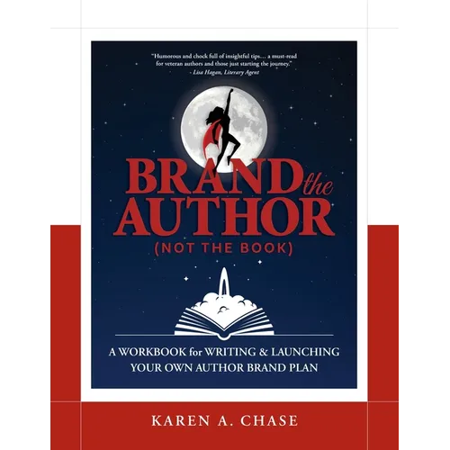 Brand the Author (Not the Book): A Workbook for Writing & Launching Your Own Author Brand Plan - Paperback