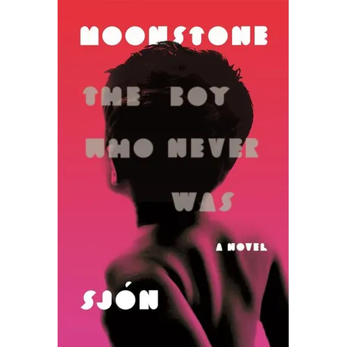 Moonstone: The Boy Who Never Was: A Novel - Paperback