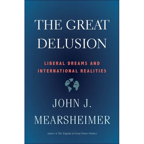 The Great Delusion: Liberal Dreams and International Realities - Paperback