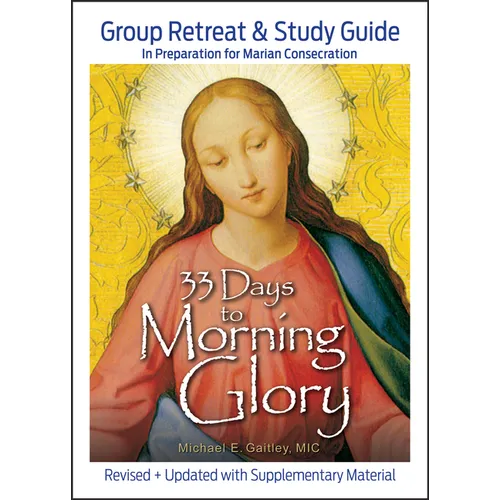 33 Days to Morning Glory: Group Retreat & Study Guide - Paperback