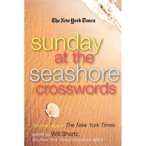The New York Times Sunday at the Seashore Crosswords: From the Pages of the New York Times - Paperback