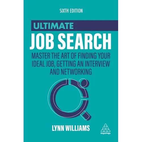 Ultimate Job Search: Master the Art of Finding Your Ideal Job, Getting an Interview and Networking - Hardcover