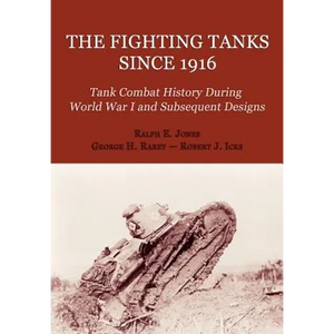 The Fighting Tanks Since 1916 (Tank Combat History During World War 1 and Subsequent Designs) - Paperback