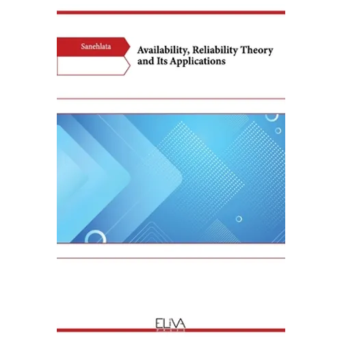 Availability, Reliability Theory and Its Applications - Paperback