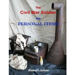 The Civil War Soldier - His Personal Items - Paperback