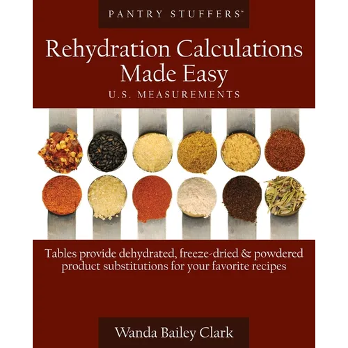Pantry Stuffers Rehydration Calculations Made Easy: U.S. Measurements - Paperback