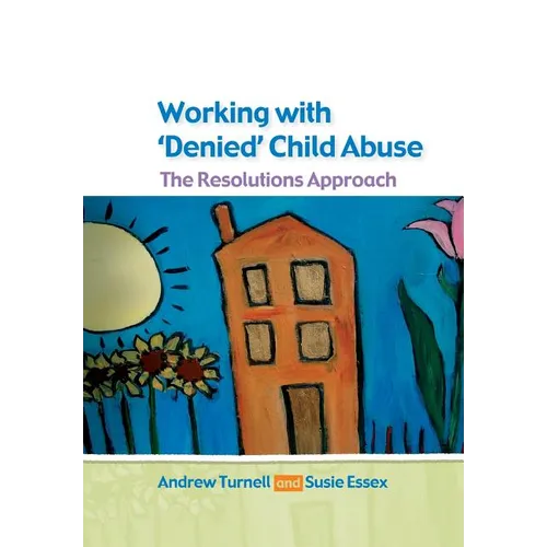 Working with Denied Child Abuse: The Resolutions Approach - Paperback