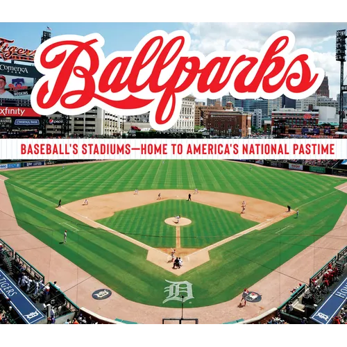 Ballparks: Baseball's Stadiums - Home to America's National Pastime - Hardcover