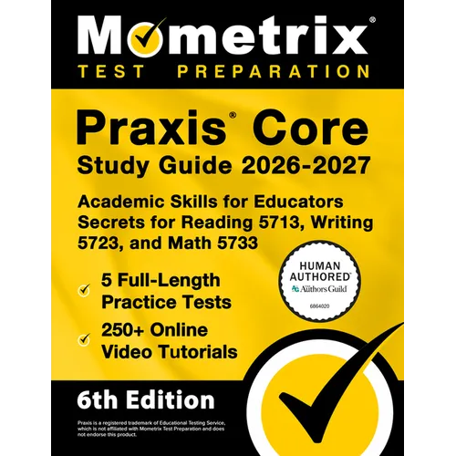 PRAXIS Core Study Guide 2026-2027 - 5 Full-Length Practice Tests, 250+ Online Video Tutorials, Academic Skills for Educators Secrets for Reading 5713, - Paperback