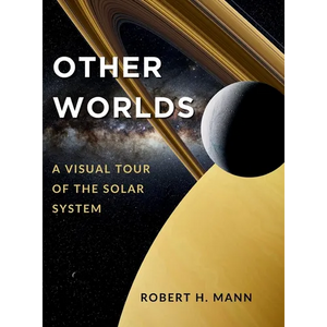 Other Worlds: A Visual Tour of the Solar System - Hardcover