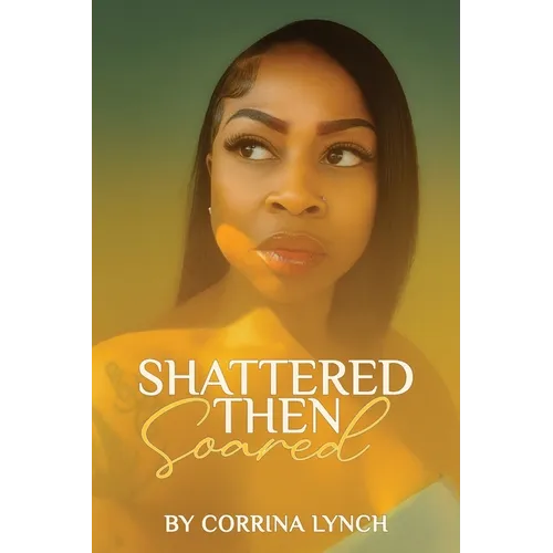 Shattered Then Soared - Paperback