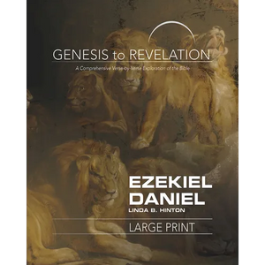 Genesis to Revelation: Ezekiel, Daniel Participant Book: A Comprehensive Verse-By-Verse Exploration of the Bible - Paperback
