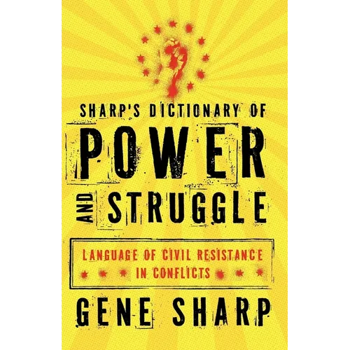 Sharp's Dictionary of Power and Struggle: Language of Civil Resistance in Conflicts - Paperback