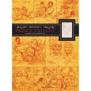 Hal Foster's Prince Valiant Sketchbooks: An Illustrated Memoir: Volume 2 - Hardcover