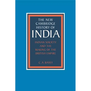 Indian Society and the Making of the British Empire - Paperback