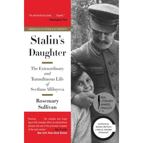 Stalin's Daughter: The Extraordinary and Tumultuous Life of Svetlana Alliluyeva - Paperback