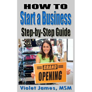 HOW TO Start a Business: Step by Step Guide - Paperback