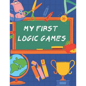 my first logic games: children's activity book Games, puzzles and problem solving Ideal for children ... 3 years old and older (Labyrinth, C - Paperback