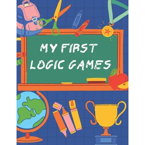 my first logic games: children's activity book Games, puzzles and problem solving Ideal for children ... 3 years old and older (Labyrinth, C - Paperback