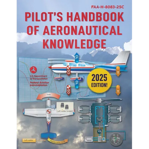 Pilot's Handbook of Aeronautical Knowledge (2025): Faa-H-8083-25c - Paperback