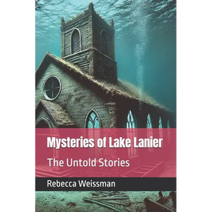 Mysteries of Lake Lanier: The Untold Stories - Paperback