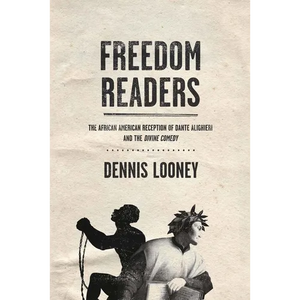 Freedom Readers: The African American Reception of Dante Alighieri and the Divine Comedy - Paperback