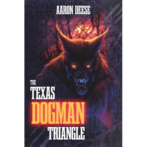 The Texas Dogman Triangle - Paperback