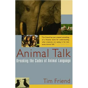 Animal Talk: Breaking the Codes of Animal Language - Paperback