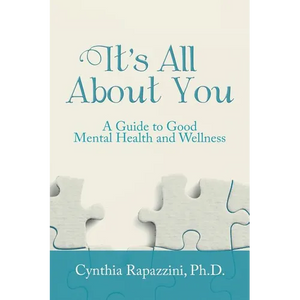 It's All About You: A Guide to Good Mental Health and Wellness - Paperback