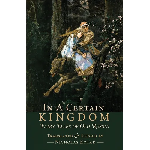 In a Certain Kingdom: Fairy Tales of Old Russia - Paperback