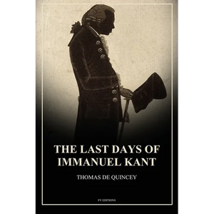 The Last Days of Immanuel Kant: Easy to Read Layout - Paperback