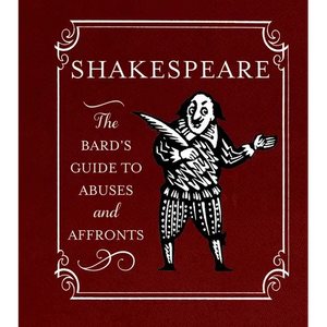 Shakespeare: The Bard's Guide to Abuses and Affronts - Hardcover