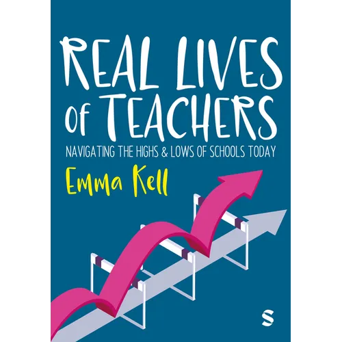 Real Lives of Teachers: Navigating the Highs and Lows of Schools Today - Hardcover
