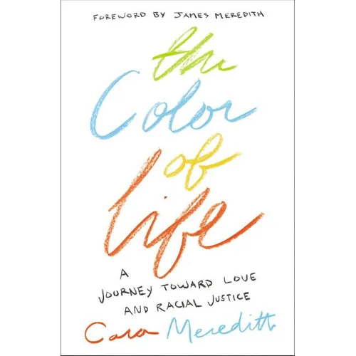 The Color of Life: A Journey Toward Love and Racial Justice - Paperback